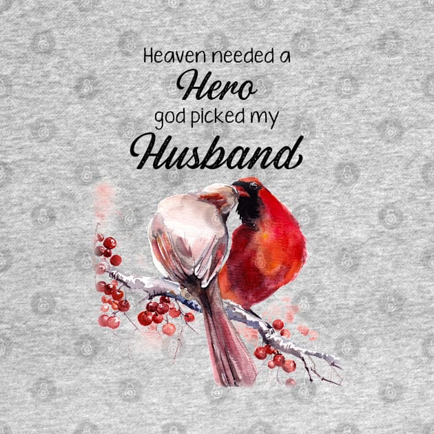 Heaven Needed A Hero God Picked My Husband Cardinal by DMMGear